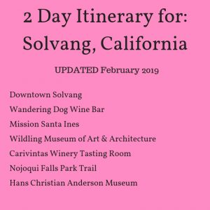 2 Day Itinerary for Solvang California