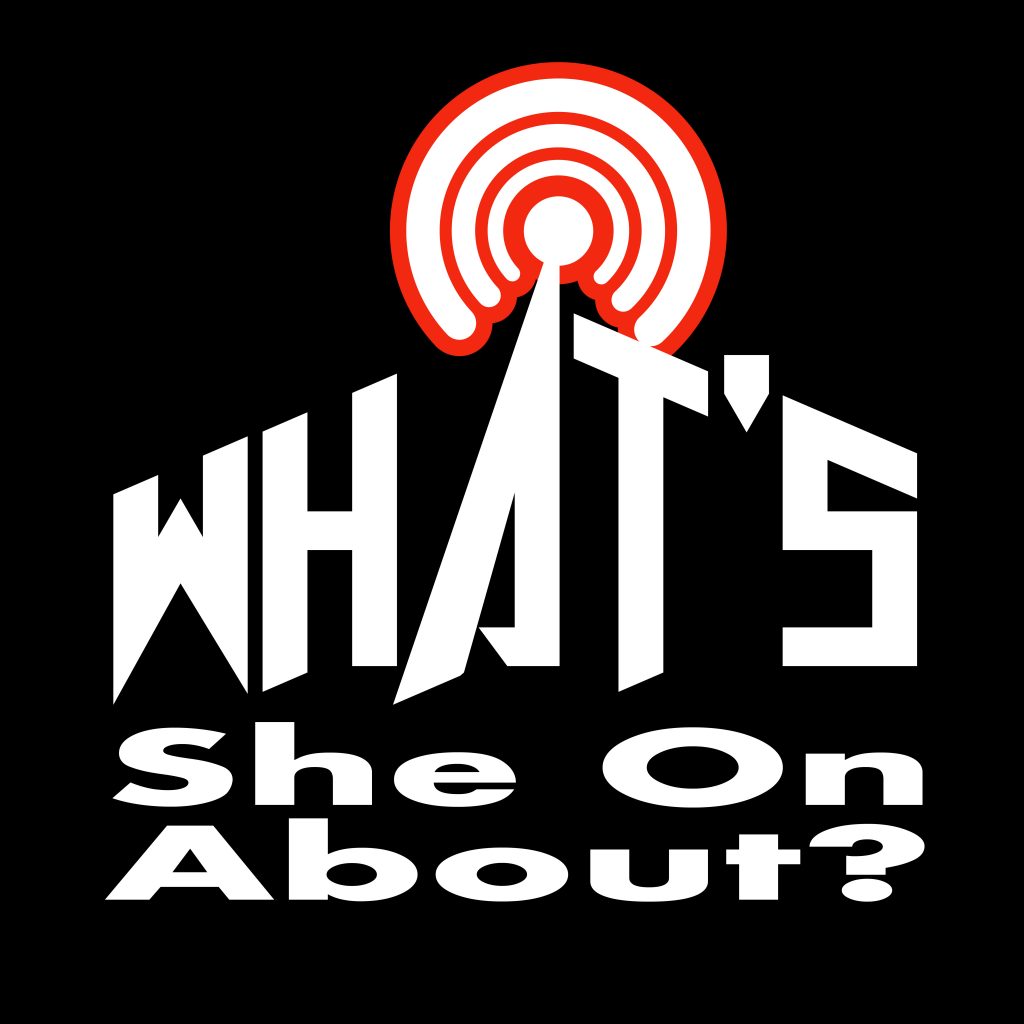 What's She On About Logo, Podcast